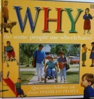 Why Do Some People Use Wheelchairs: Questions Children Ask About Disabled Pe...
