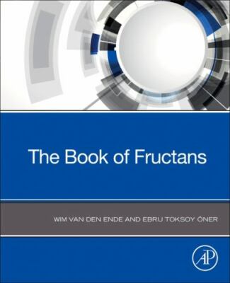The Book of Fructans Van den Ende Toksoy Oner Paperback Academic Press