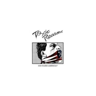 TOXIC REASONS: GOD BLESS AMERICA? - CD SEALED