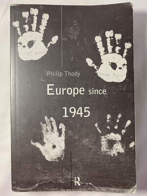 Europe since 1945 by Thody, Philip Malcolm Waller