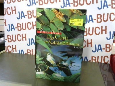 Der Guru im Guavenbaum : Roman. Desai, Kiran: