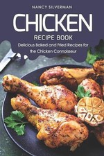 Fitness Reality Chicken Recipe Book: Delicious Baked and Fried Recipes for the Chicken Connoisse