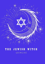 The Jewish Witch Grimoire: Book of Shadows - Spell Book