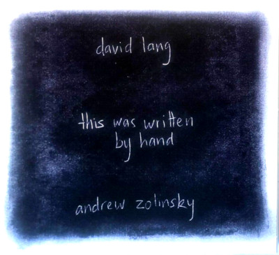 THIS WAS WRITTEN BY HAND - ANDREW ZOLINSKY, DAVID LANG, CD, CANTALOUPE, 2011
