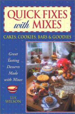Quick Fixes with Mixes: Cakes, Cookies, Bars  Goodies - Paperback - GOOD
