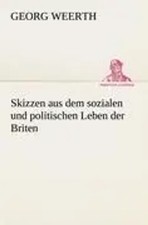 Skizzen aus dem sozialen und politischen Leben der Briten Georg Weerth Buch 2012