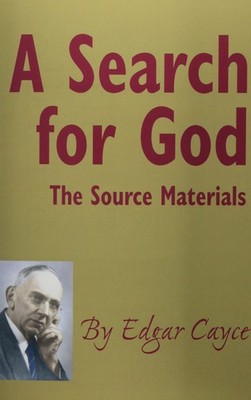 A Search for God: The Source Materials by Edgar Cayce