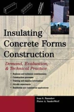 Insulating Concrete Forms Construction : Demand, Evaluation, & Techn - VERY GOOD