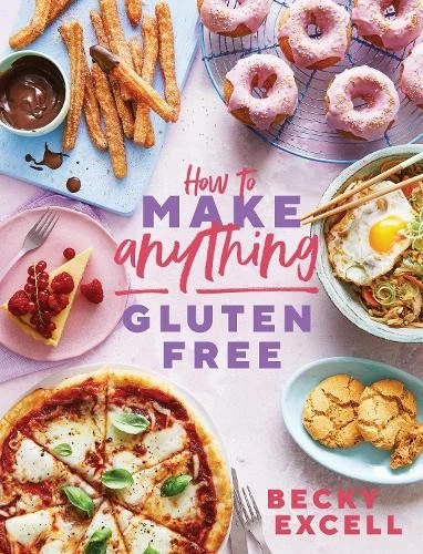 How to Make Anything Gluten Free (The Sunday Times Bestseller) - 9781787136618