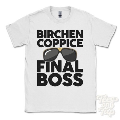 BIRCHEN COPPICE FINAL BOSS T-SHIRT funny xmas gift worcestershire kidderminster