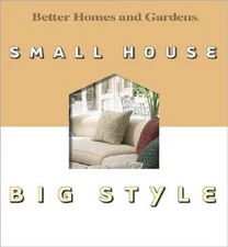 Small House, Big Style (Better Homes & Gardens) - Hardcover - GOOD