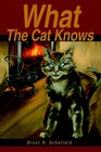 What the Cat Knows by Brent R Schofield (Hardback, 2002)