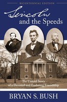 Lincoln And The Speeds The Untold Story Of A Devoted And Enduring Friendship