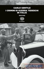 9788806252960 GENTILE CRIMINI DI GUERRA TEDESCHI IN ITALIA ( EINAUDI VARIA