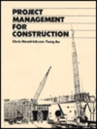 Project Management for Construction: Fundamental Concepts for Owners, Engine...