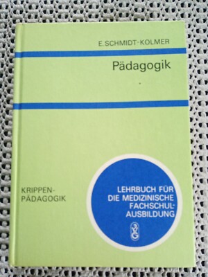 E.Schmidt- Kolmer Pädagogik Krippenpädagogik Lehrbuch f.d.med. Fachschulausbild.