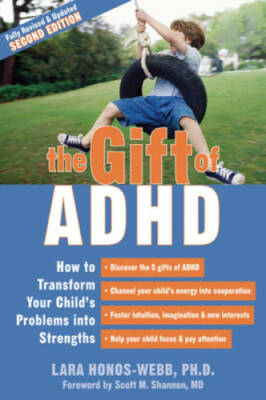The Gift of ADHD: How to Transform Your Child's Problems into Strengths - GOOD