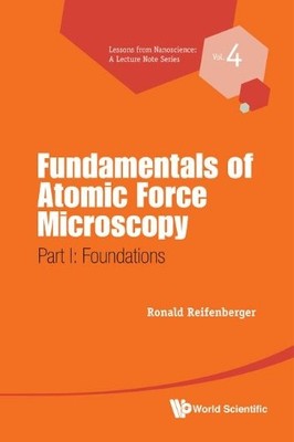 Fundamentals Of Atomic Force Microscopy - Part I: Foundations - 9789814630351