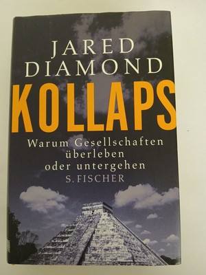 Kollaps.Warum Gesellschaften überleben oder untergehen Warum Gesellschaften über