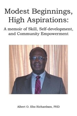 Modest Beginnings, High Aspirations: A memoir of Skill, Self-development, and Co