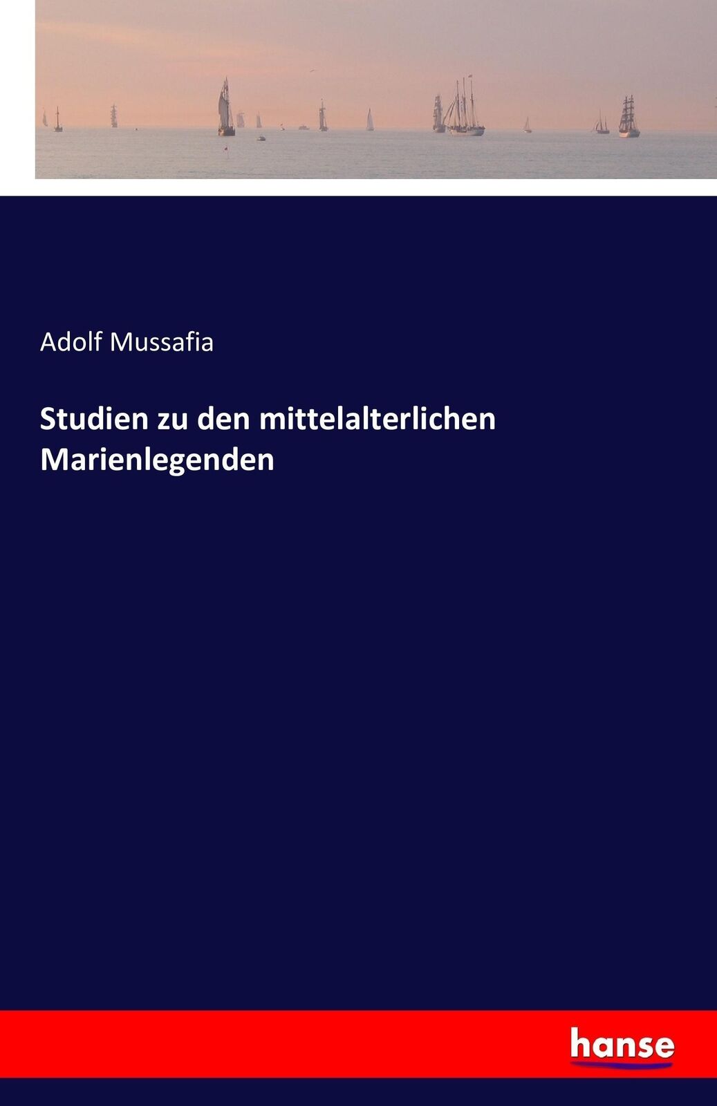 Studien zu den mittelalterlichen Marienlegenden | Buch | 9783742821607 - Mussafia, Adolf