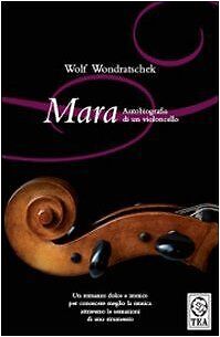 Mara. Autobiografia di un violoncello von Wolf Wondratschek | Buch | Zustand gut - Wolf Wondratschek