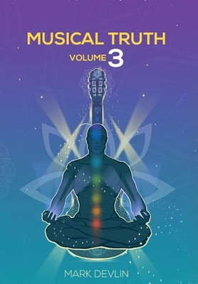 Musical Truth Vol. 3 by Mark Devlin