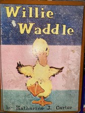 The Willie Waddle Book ~ Katharine J Carter 1959 Made In USA