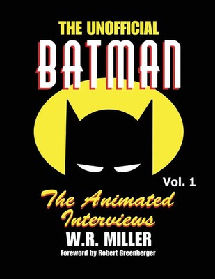 Batman The Animated Interviews, Volume One W. R. Miller Taschenbuch Englisch