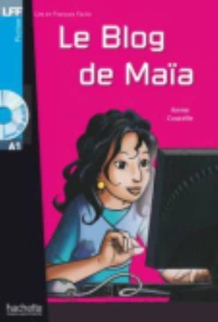 Le blog de Maia - Livre + downloadable audio by Annie Coutelle (Paperback Book)