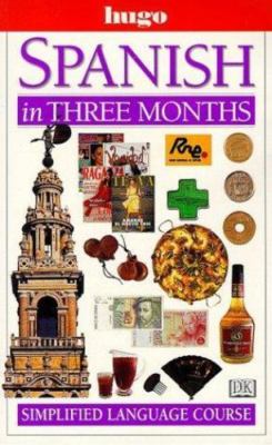 Spanish in Three Months by Hugo's Language Books