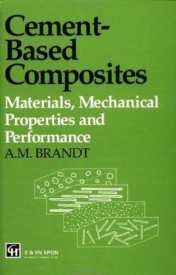 Cement-based Composites: Materials, Mechanical Properties and Performance by 