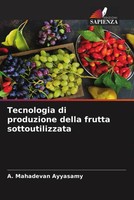 A. Mahadevan Ayyasamy | Tecnologia Di Produzione Della Frutta Sottoutilizzata