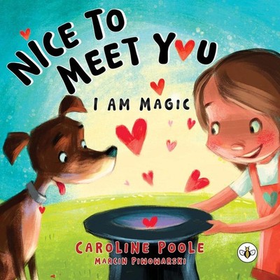 Nice to Meet You. I am Magic by Caroline Poole Paperback Book
