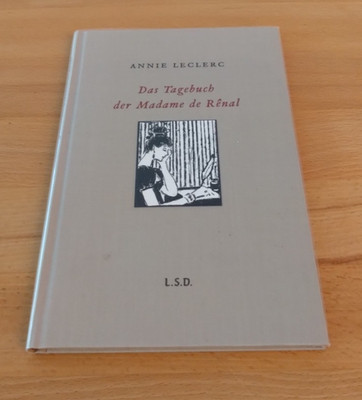 Annie Leclerc: Das Tagebuch der Madame de Renal (Steidl Verlag 2011)