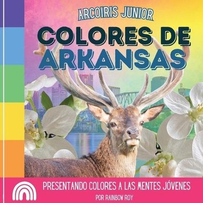 Arcoiris Junior, Colores de Arkansas: Presentando colores a las mentes j?venes b