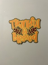 Thankful  Blessed Scrapbook Title Handmade Paper Pieced Die Cut Thanksgiving