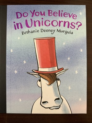 Do You Believe in Unicorns? By Bethanie Deeney Murguia Hardback FAST SHIPPING