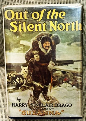 Harry Sinclair Drago / OUT OF THE SILENT NORTH 1923