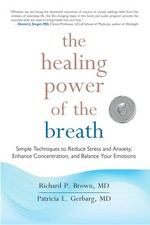 The Healing Power of the Breath: Simple Techniques to Reduce