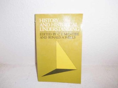 History and Historical Understanding - Paperback, by McIntire C. T.; - Good