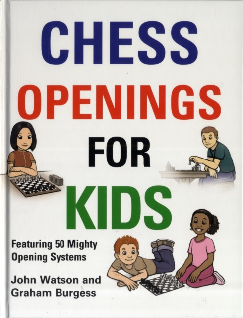 Chess Openings for Kids by Graham Burgess (Hardback Book)