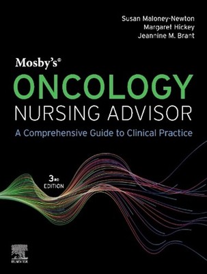 Mosby's Oncology Nursing Advisor: A Comprehensive Guide to Clinical Practice 3rd