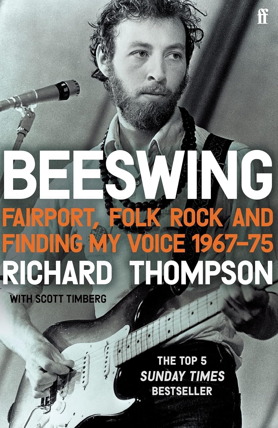 Richard Thompson Beeswing Fairport, Folk Rock and Finding My Voice, 1967–75 Book