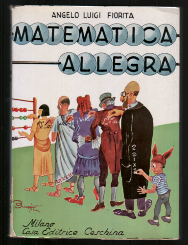 Angelo Luigi Fiorita - Matematica Allegra, Ceschina, 1958, 274 pagine - Afbeelding 1 van 1