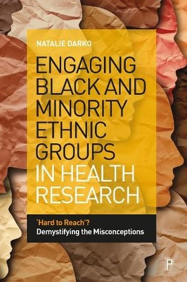 Engaging Black and Minority Ethnic Groups in Health Research - 9781447359128
