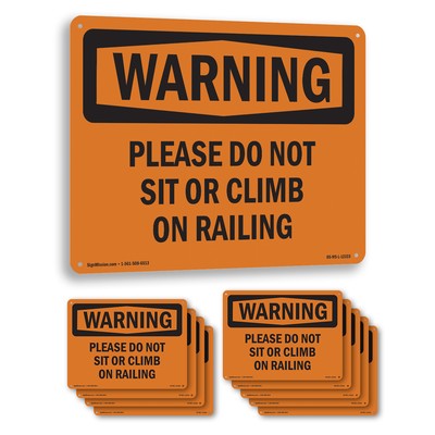Please Do Not Sit Or Climb On Railing OSHA WARNING Sign Or Decal - 5 or 10 Pack