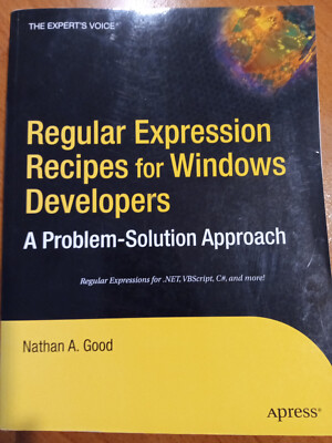 Regular Expression Recipes for Windows Developers A Problem-Solution Approach