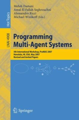 Programming Multi-Agent Systems : 5th International Workshop, Promas 2007 Hon...