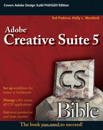 Adobe Creative Suite 5 Bible (Bible (Wiley)) By Ted Padova,Kelly - Zdjęcie 1 z 1